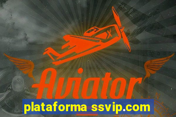 plataforma ssvip.com